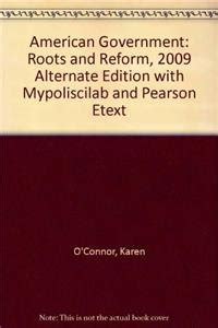 American Government Roots and Reform 2009 Alternate Edition 9th Edition Reader