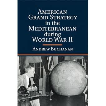 American Grand Strategy in the Mediterranean during World War II Kindle Editon