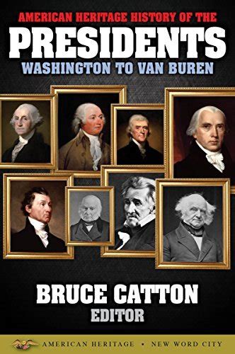 American Heritage History of the Presidents Washington to Van Buren Kindle Editon