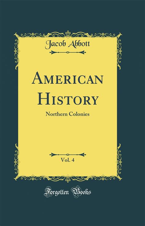 American History Vol 4 Northern Colonies Classic Reprint Doc