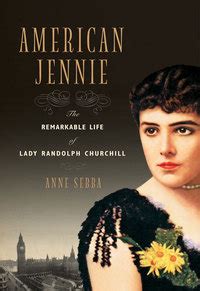 American Jennie The Remarkable Life of Lady Randolph Churchill Reader