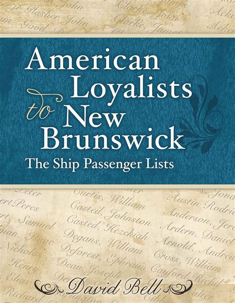 American Loyalists to New Brunswick The ship passenger lists Reader