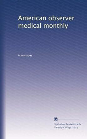 American Observer Medical Monthly Volume 16 Kindle Editon