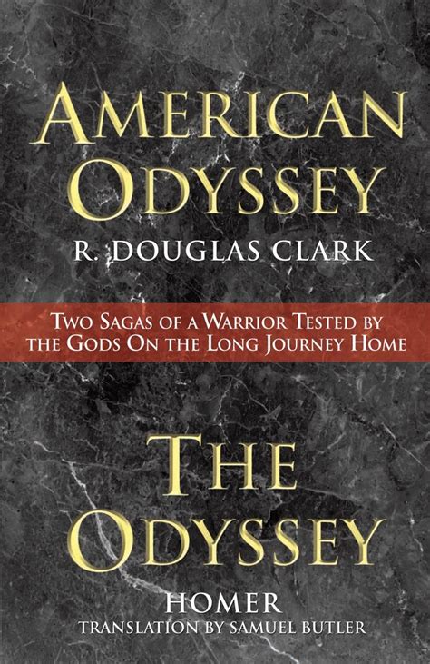 American Odyssey and The Odyssey Two Sagas of a Warrior Tested by the Gods On the Long Journey Home Reader