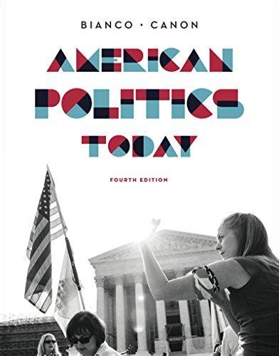 American Politics Today and A Guide to the US Constitution Full Fourth Edition Reader