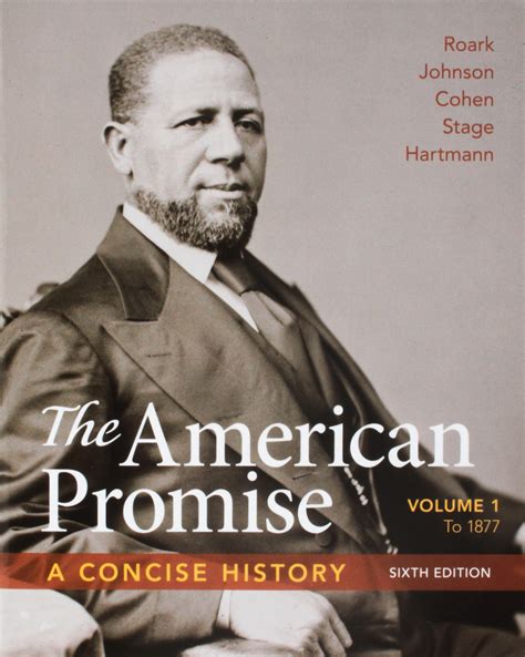 American Promise A Concise History Volume 1 6e and LaunchPad For American Promise A Concise History 6e 6 Month Online Doc