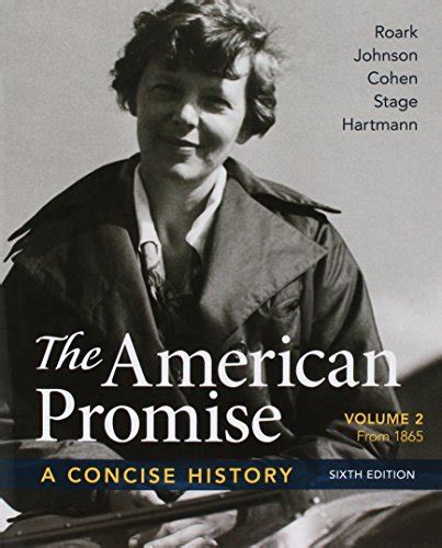 American Promise A Concise History Volume 2 6e and Reading the American Past Volume 2 5e PDF