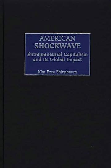 American Shockwave Entrepreneurial Capitalism and Its Global Impact PDF
