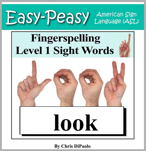 American Sign Language Fingerspelling Level 1 Sight Words Signing PreSchool Grade Sight Words using the American Manual Alphabet Easy-Peasy American Sign Language ASL Reader