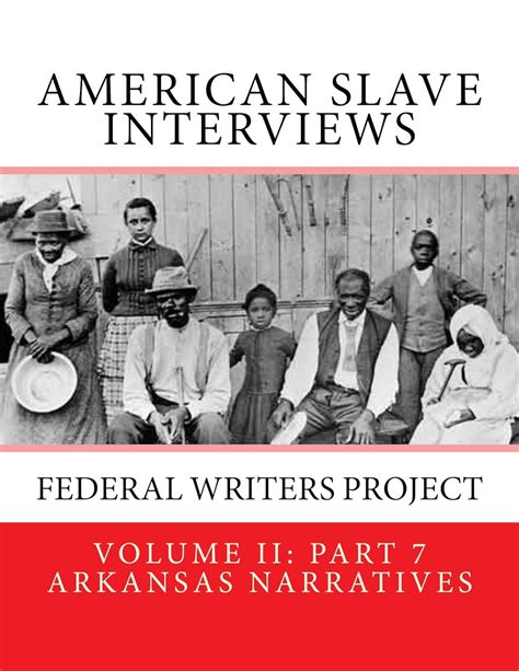 American Slave Interviews - Volume Ll Parts 5 and 6 Arkansas NarrativesInterviews with American Slav Epub