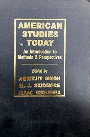 American Studies Today An Introduction to Methods and Perspectives Reader