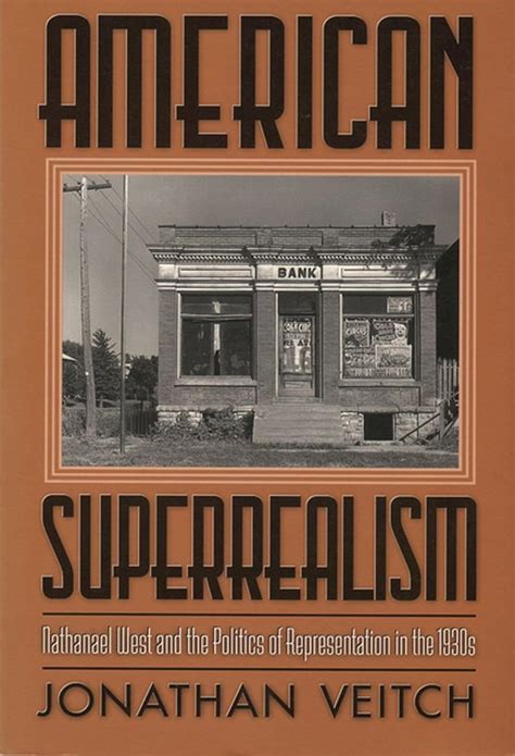 American Superrealism Nathanael West and the Politics of Representation in the 1930s Kindle Editon