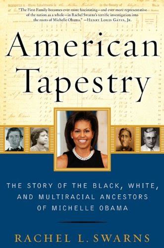 American Tapestry The Story of the Black White and Multiracial Ancestors of Michelle Obama PS Doc