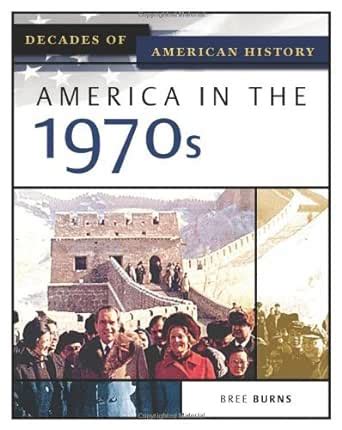 Americas Decades - The 1970s (Paperback Edition) Ebook Epub