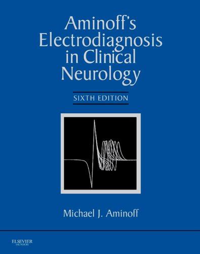 Aminoffs Electrodiagnosis in Clinical Neurology: Expert Consult - Online and Print, 6e Ebook Doc