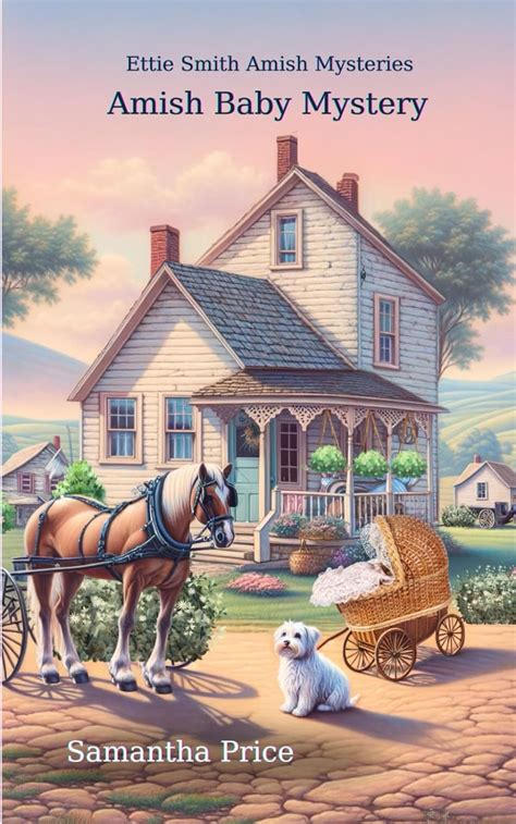 Amish Baby Mystery Ettie Smith Amish Mysteries Volume 6 Reader