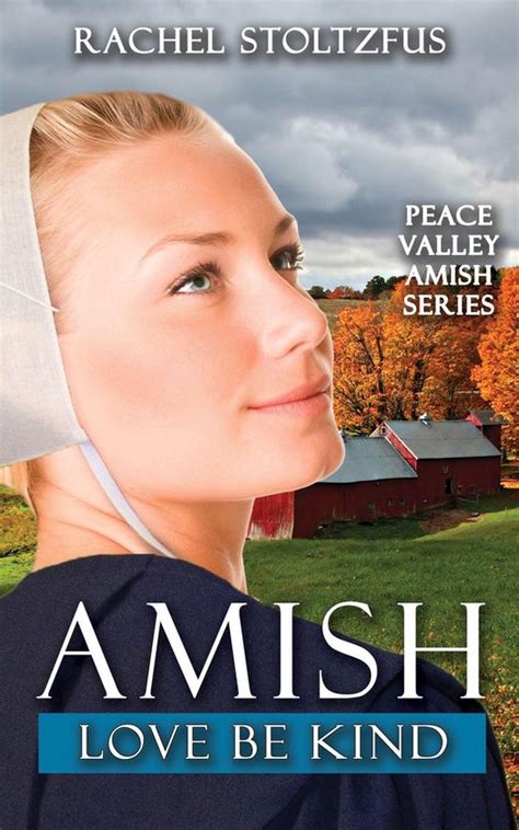 Amish Love Be Kind Peace Valley Amish Series Volume 5 PDF