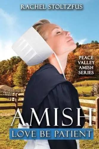 Amish Love Be Patient Peace Valley Amish Series Volume 6 Reader