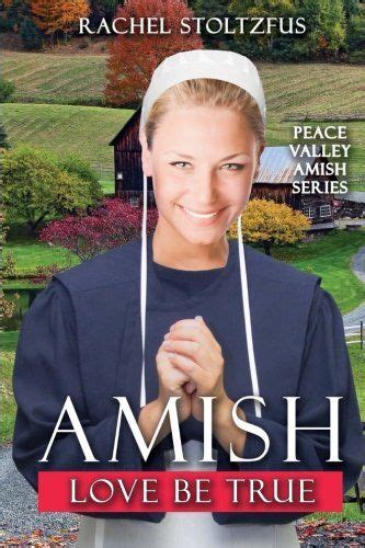 Amish Love Be True Peace Valley Amish Series Volume 7 Doc