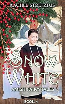 Amish Snow White Amish Fairy Tales series Book 4 Epub