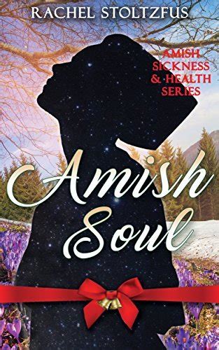 Amish Soul Amish Sickness and Health Volume 3 Reader