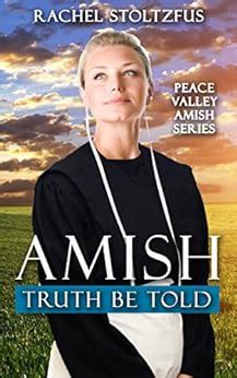 Amish Truth Be Told Peace Valley Amish Series Volume 1 PDF