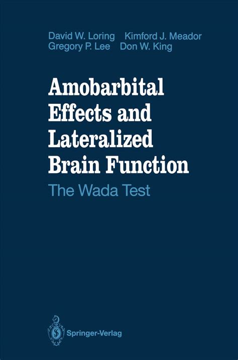 Amobarbital Effects and Lateralized Brain Function The Wada Test Reader