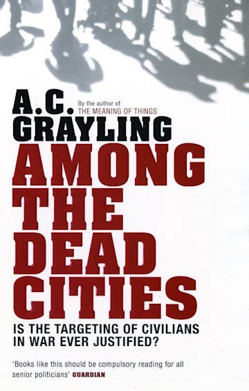 Among the Dead Cities Is the Targeting of Civilians in War Ever Justified Bloomsbury Revelations Doc