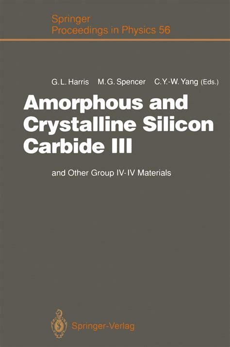 Amorphous and Crystalline Silicon Carbide III and other Group IV-IV Materials Proceedings of the 3r PDF