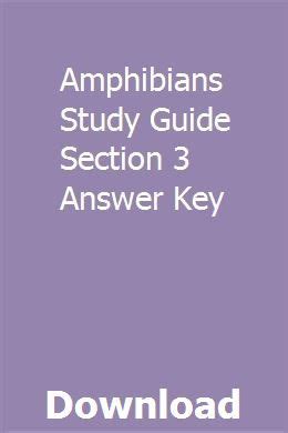 Amphibians Study Guide Section 3 Answer Key Doc