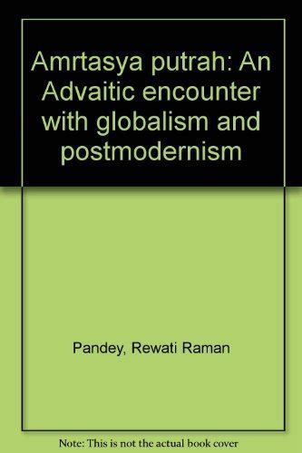 Amrtasya Putrah An Advitic Encounter with Globalism and Post-Modernism Epub