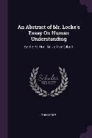 An Abstract of Mr Locke s Essay On Human Understanding By the Rt Hon Sir Jeffrey Gilbert  Epub