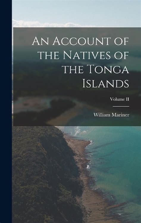 An Account of the Natives of Tonga Islands Reader