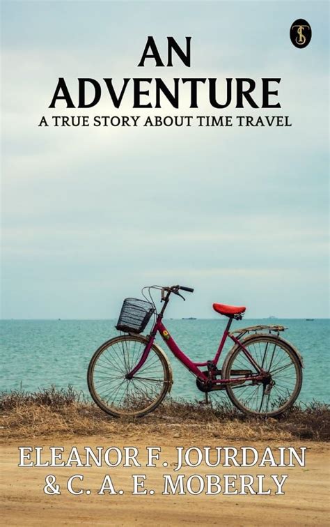 An Adventure A true story about time travel Doc