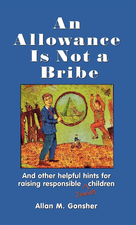 An Allowance Is Not a Bribe And Other Helpful Hints for Raising Responsible Jewish Children PDF