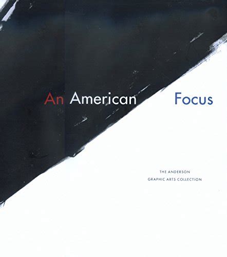 An American Focus The Anderson Graphic Arts Collection Kindle Editon