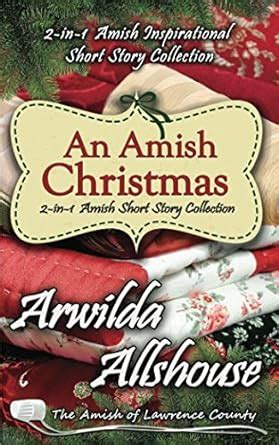 An Amish Christmas 2-in-1 Amish Short Story Collection The Amish of Lawrence County Patchwork Friends Quilters of Lawrence County Kindle Editon