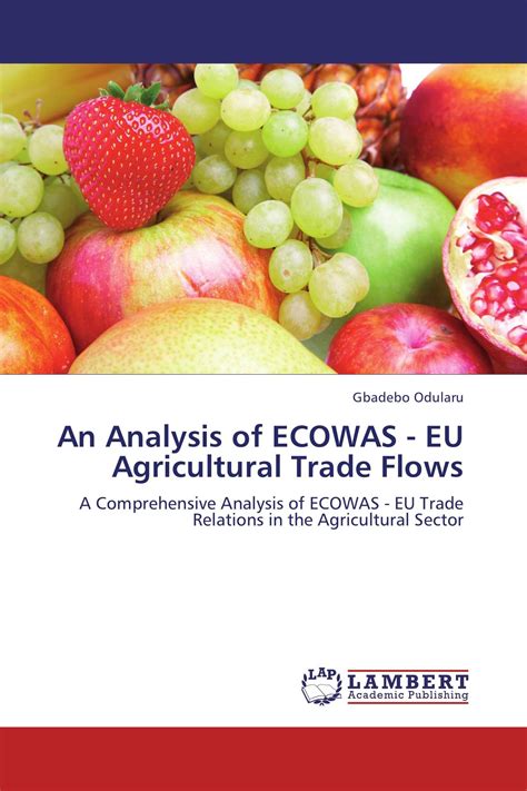 An Analysis of ECOWAS - EU Agricultural Trade Flows A Comprehensive Analysis of ECOWAS - EU Trade Re Reader