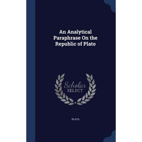 An Analytical Paraphrase On the Republic of Plato Kindle Editon