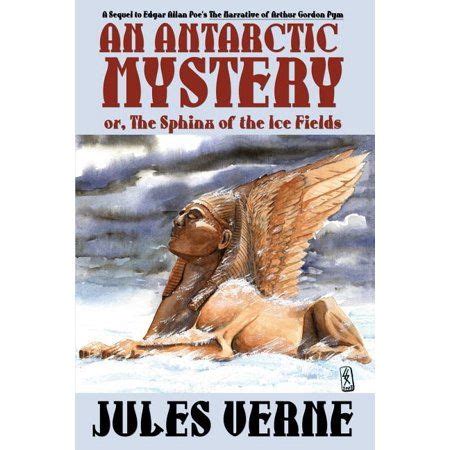 An Antatctic Mystery aka The Sphinx of the Ice Fields The Sphinx Of The Icefields Kindle Editon