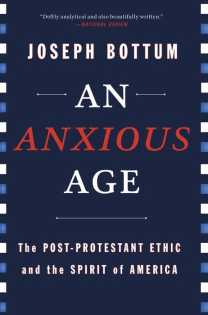 An Anxious Age The Post-Protestant Ethic and the Spirit of America Kindle Editon