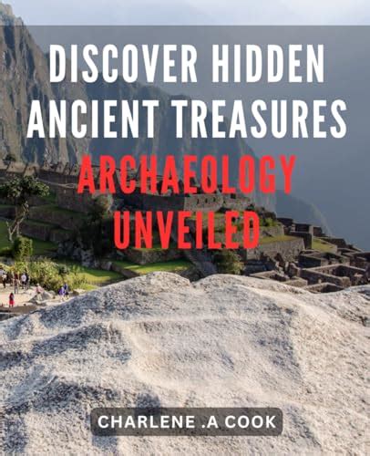 An Archaeological Adventure to the Edge of the Earth