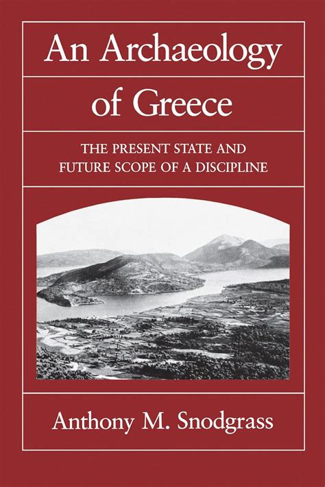 An Archaeology of Greece The Present State and Future Scope of a Discipline Kindle Editon