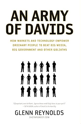 An Army of Davids How Markets and Technology Empower Ordinary People to Beat Big Media Big Government and Other Goliaths Epub