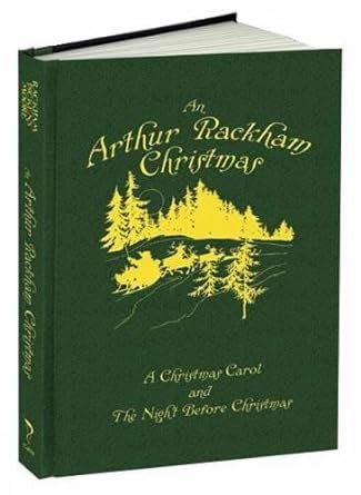 An Arthur Rackham Christmas A Christmas Carol and The Night Before Christmas Calla Editions Reader
