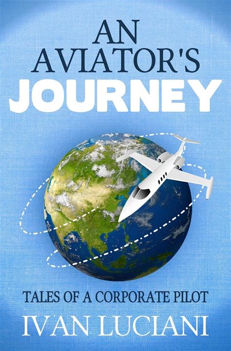 An Aviator s Journey Tales of a Corporate Pilot Kindle Editon