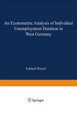 An Econometric Analysis of Individual Unemployment Duration in West Germany Proceedings of the IARI PDF