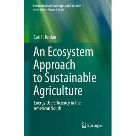 An Ecosystem Approach to Sustainable Agriculture Energy Use Efficiency in the American South Epub
