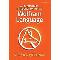 An Elementary Introduction to the Wolfram Language Second Edition PDF