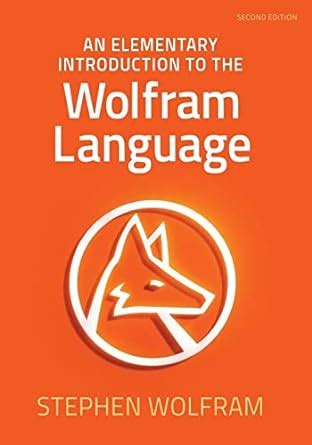 An Elementary Introduction to the Wolfram Language Second Edition PDF